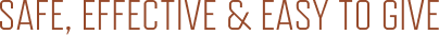 SAFE_EFFECTIVE_EASY TO GIVE.png